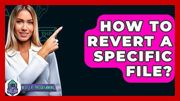 How To Revert A Specific File? - Next LVL Programming