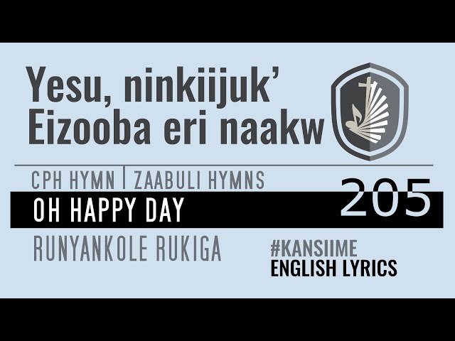 HYMN 205 Yesu ninkiijuka eizooba | Oh happy day  IN AFRICA class=