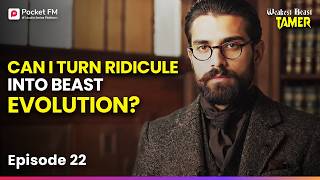 Can I Turn Ridicule Into Beast Evolution? | Ep 22 | Weakest Beast Tamer