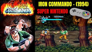 IRON COMMANDO  - (1994)  - SUPER NINTENDO - TOP GAMEPLAY!!!