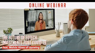The Future of EdTech Post COVID-19 ft. Melvin Hines | TW Webinar
