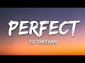 Ed Sheeran - Perfect (Lyrics)