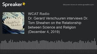 Play video: Dr. Gerard Verschuuren interviews Dr. Tom Sheahen on the Relationship between Science and Religion (