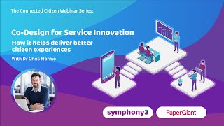 Co-Design for Service Innovation – How it helps deliver better citizen experiences