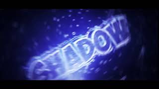 Shadow Intro