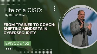 From Trainer to Coach: Shifting Mindsets in Cybersecurity