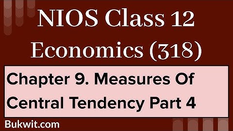 NIOS Class 12 Economics (318): Lesson 9 Measures of Dispersion Part 4