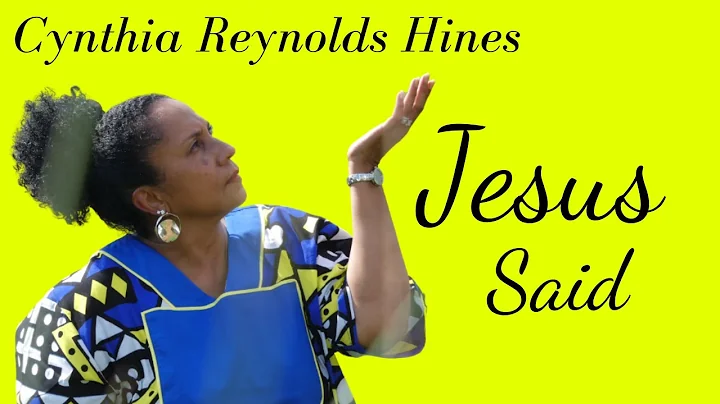 Cynthia Reynolds Hines- Jesus Said