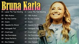 Bruna Karla  As Melhores Msicas Gospel Falam Sobre Amor Com Deus Advogado Fiel Cicatrizes