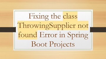 Fixing the class ThrowingSupplier not found Error in Spring Boot Projects