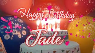 Happy Birthday Jade, Jade Best Birthday Song 2021, Jade Birthday Gift Video.