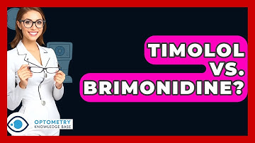 Timolol Vs. Brimonidine? - Optometry Knowledge Base