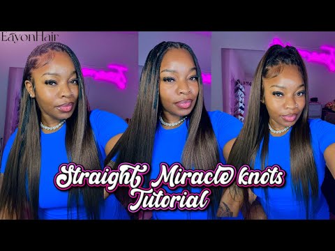 STRAIGHT MIRACLE KNOTS TUTORIAL😍 *BEGINNER FRIENDLY * LIGHT YAKI CROCHET HUMAN HAIR FT.EAYON HAIR 