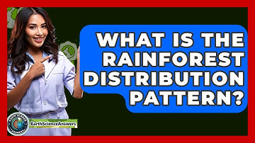 What Is The Rainforest Distribution Pattern? - Earth Science Answers