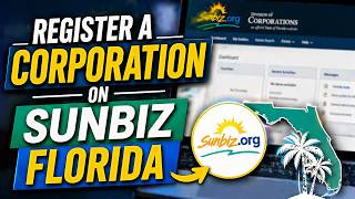 How to Register a Corporation on Sunbiz Florida - Full Guide