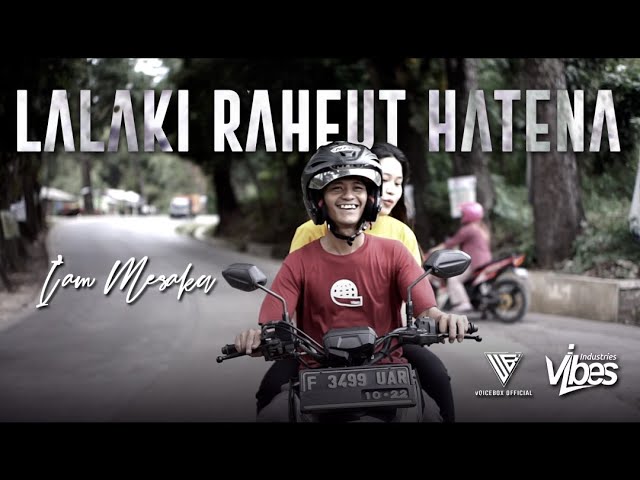 I'AM MESAKU X VOICEBOX OFFICIAL | LALAKI RAHEUT HATENA class=