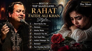 BEST OF TOP SAD SONGS | Rahat Fateh Ali Khan Style | Heart Touching Emotional Songs | Sad Love Songs