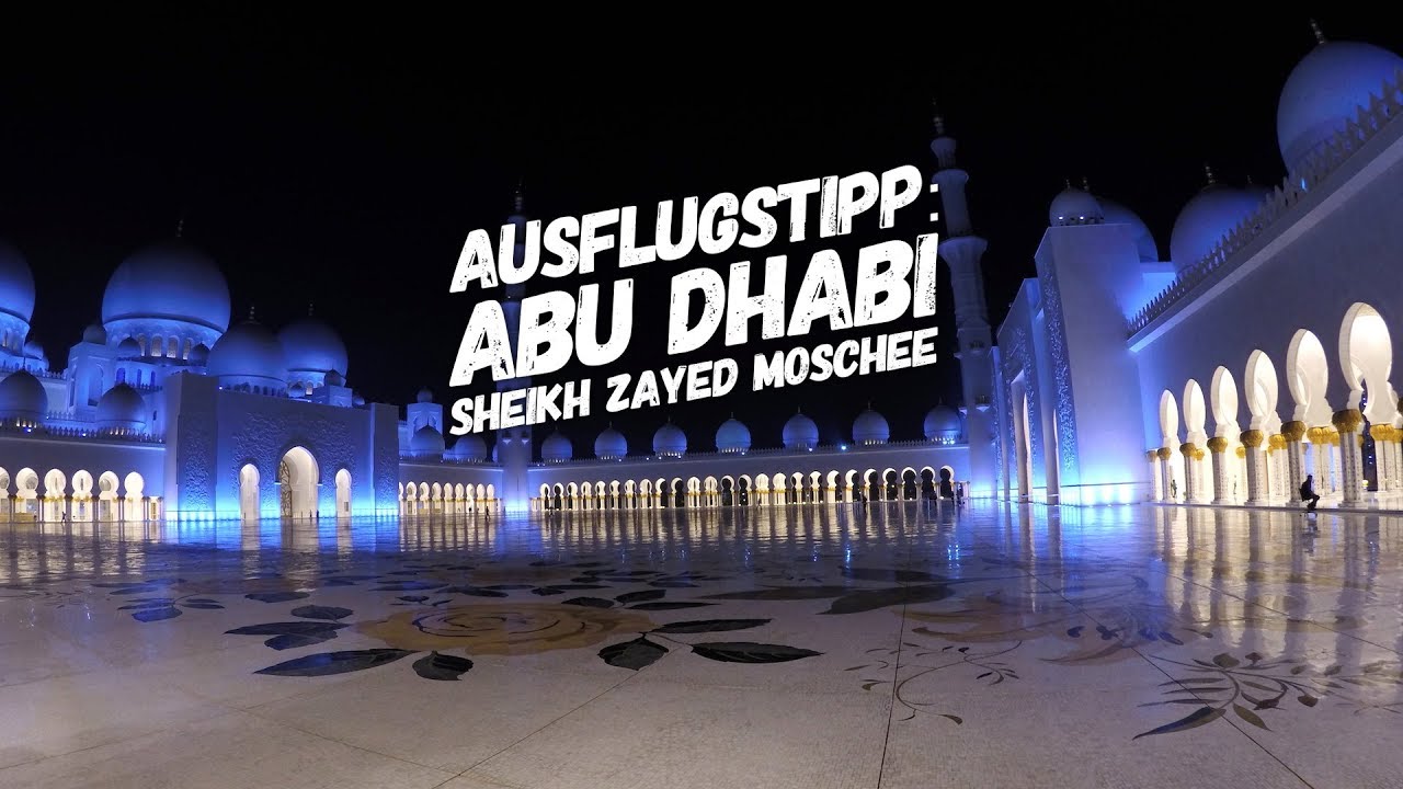 Sheikh Zayed Moschee Bei Nacht Ausflugstipp Abu Dhabi Youtube