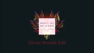 [3RD DROP ONLY] The Chainsmokers Feat. Daya - Don't Let Me Down (Oliver Woods Edit)