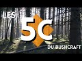 Les 5 c la base du bushcraft