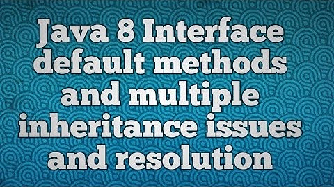 Java 8 Interface default methods and multiple inheritance issues and resolution
