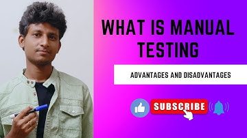What is Manual testing and its advantages, disadvantages