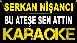 Serkan Nişancı - Bu Ateşe Sen Attın / Karaoke / Md Altyapı / Cover / / Hq Resimi