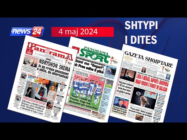 4 maj 2024 "Shtypi i dites" në News24 - "Koha për t'u zgjuar" ne studio Klevin Muka