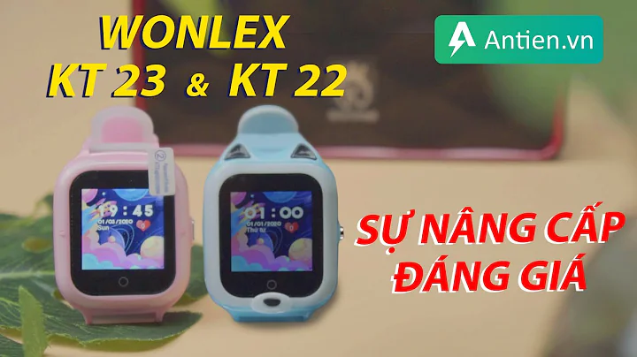 Đánh giá chi tiết Đồng hồ định vị trẻ em Wonlex KT22 và KT23