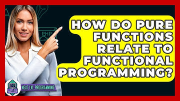 How Do Pure Functions Relate To Functional Programming? - Next LVL Programming