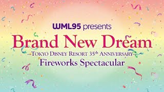 Brand New Dream - Tokyo Disney Resort 35th Anniversary Fireworks Spectacular