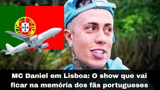 MC Daniel Faz Turnê em Lisboa: A energia contagiante que conquistou Portugal veja