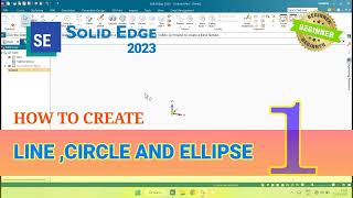 Famous HOW TO CREATE LINE , CIRCLE AND ELLIPSE COMMAND IN SOLID EDGE || PART 1 Wealth