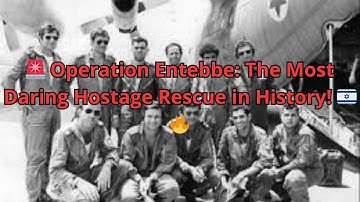 🚨 Operation Entebbe: The Most Daring Hostage Rescue in History! 🇮🇱🔥