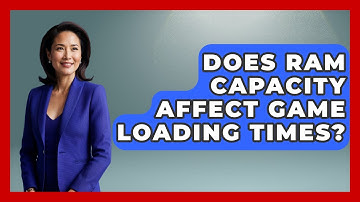Does RAM Capacity Affect Game Loading Times? - Your Computer Companion