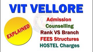 vit-vellore---admission-counselling-process-rank-vs-branch-cut-off-tution-hostel-fees