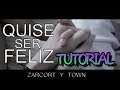 TUTORIAL COMO TOCAR QUISE SER FELIZ DE ZARCOT Y TOWN