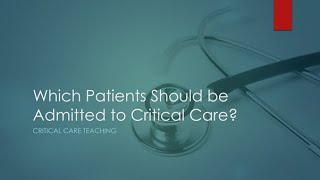 Which Patients Should be Admitted to Critical Care?