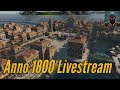 TRADE CITY INCOMING! NO WARMONGERING ALLOWED! - ANNO 1800 LIVESTREAM