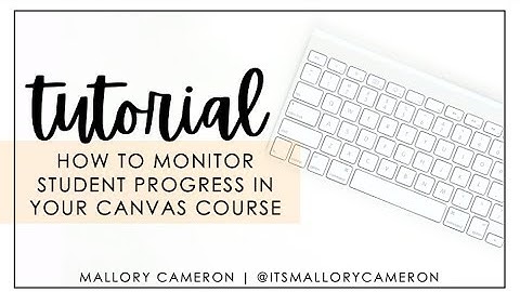 How to Monitor Student Progress Within Canvas | Tutorial