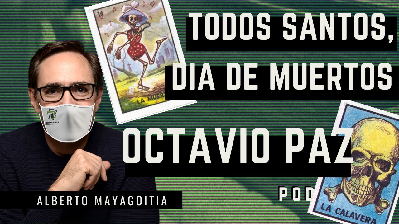 Todos santos, dia de muertos. Octavio Paz - YouTube