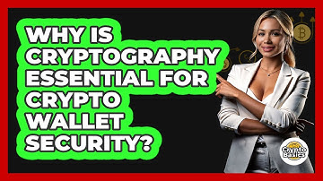 Why Is Cryptography Essential For Crypto Wallet Security? - CryptoBasics360.com