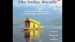 Harmony (alap) | The Valley Recalls | Pt. Shivkumar Sharma | Pt. Hariprasad Chaurasia