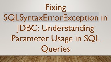 Fixing SQLSyntaxErrorException in JDBC: Understanding Parameter Usage in SQL Queries