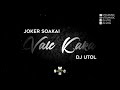 JOKER SOAKAI - VALE KAKA X DJ UTOL (SWC REMIX)