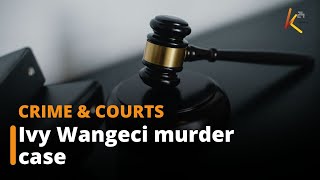 Main suspect in the murder case says he regrets killing lover Ivy Wangeci