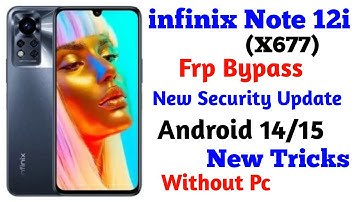 Infinix note 12i 2022 (X677) Frp Bypass android 14/15 | infinix note 12i frp bypass apps not open