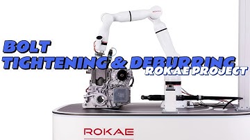 ROKAE Project - Bolt Tightening and Deburring with xMate Flexible Collaborative Robots