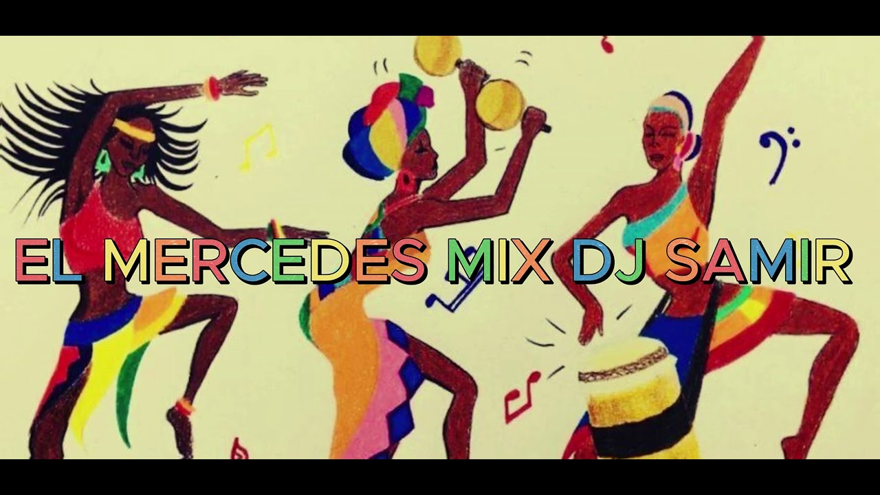 Champeta Africana - El Mercedes Mix Dj Samir @andresafricamusic95