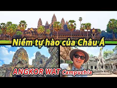 Niềm tự hào của Châu Á: ANGKOR WAT, 1 kỳ quan vĩ đại, đỉnh cao nghệ thuật nhân loại. Khmer Campuchia